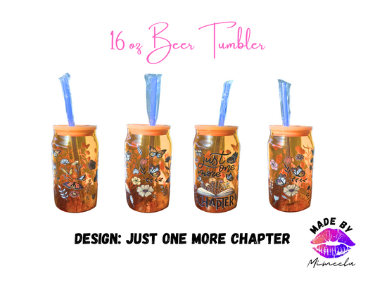 Just One More Chapter- 16 oz Beer Glass Tumbler